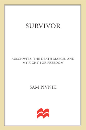Survivor Auschwitz The Death March And My Fight For Freedom 1st Us Ed Pivnik