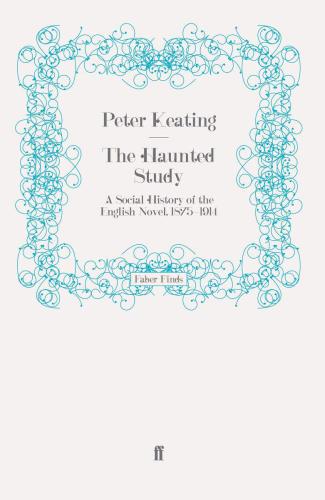 The Haunted Study A Social History Of The English Novel 18751914 Main Keating