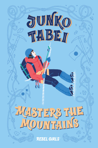 Junko Tabei Masters The Mountains Girls Rebel