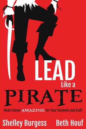 Lead Like A Pirate Make School Amazing For Your Students And Staff Burgess