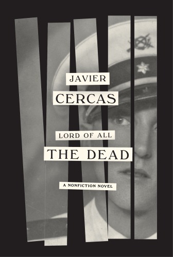 Lord Of All The Dead A Nonfiction Novel First Edition Cercas