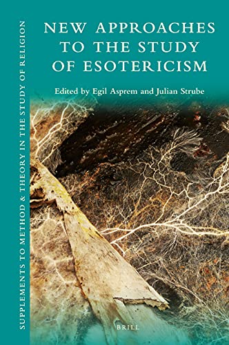 New Approaches To The Study Of Esotericism Egil Asprem Julian Strube