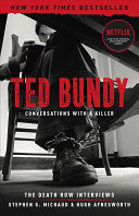 Ted Bundy Conversations With A Killer The Death Row Interviews Stephen G Michaud