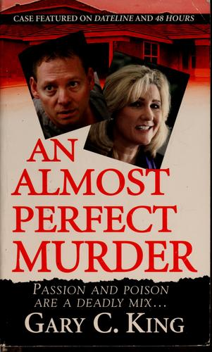 An Almost Perfect Murder Gary C King