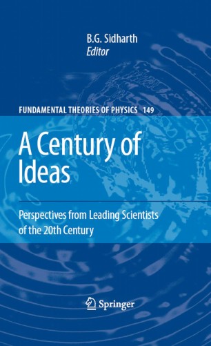 A Century Of Ideas Perspectives From Leading Scientists Of The 20th Century 1st Edition B G Sidharth