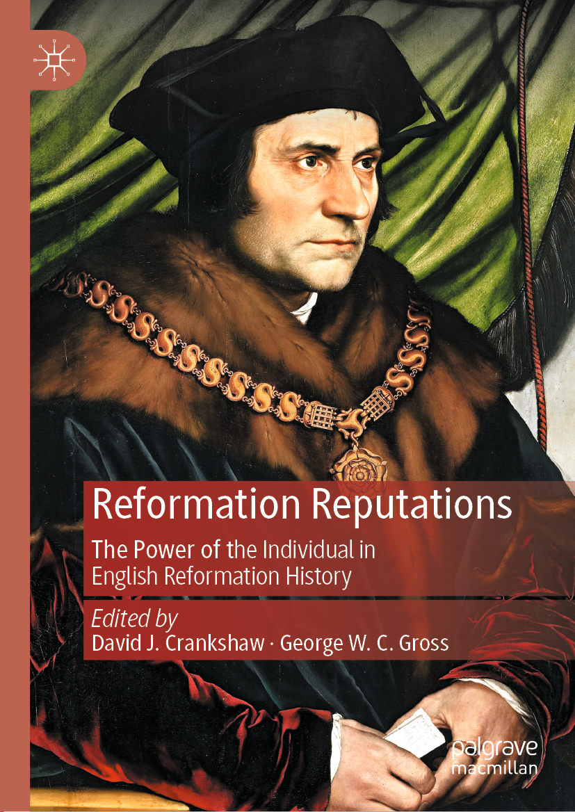 Reformation Reputations The Power Of The Individual In English Reformation History 1st Edition Crankshaw