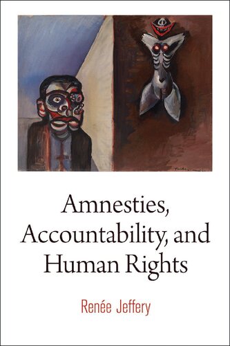 Amnesties Accountability And Human Rights Renee Jeffery