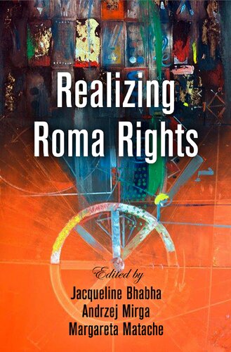 Realizing Roma Rights Jacqueline Bhabha Andrzej Mirga Margareta Matache