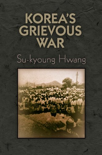 Koreas Grievous War Sukyoung Hwang