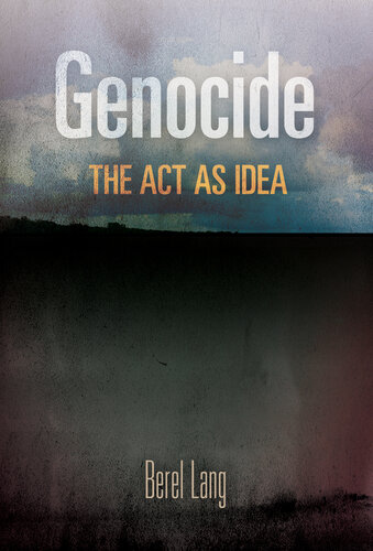 Genocide The Act As Idea Berel Lang