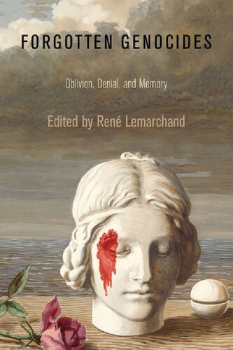 Forgotten Genocides Oblivion Denial And Memory Ren Lemarchand