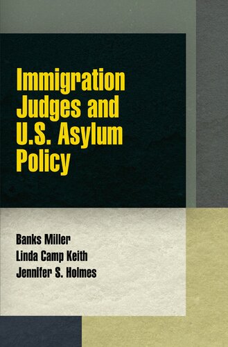 Immigration Judges And Us Asylum Policy Banks Miller Linda Camp Keith Jennifer S Holmes