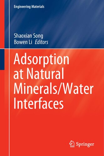 Adsorption At Natural Mineralswater Interfaces Shaoxian Song Bowen Li