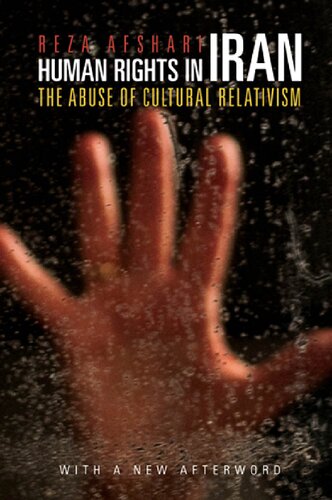 Human Rights In Iran The Abuse Of Cultural Relativism Reza Afshari