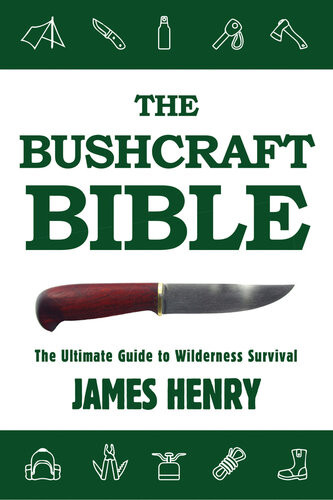 The Bushcraft Bible James Henry