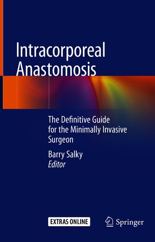 Intracorporeal Anastomosis The Definitive Guide For The Minimally Invasive Surgeon Barry Salky