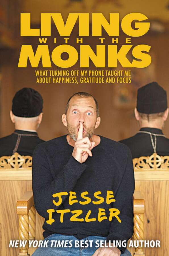 Living With The Monks What Turning Off My Phone Taught Me About Happiness Gratitude And Focus Jesse Itzler Itzler