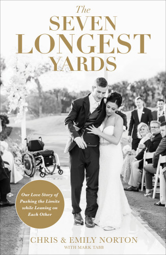 The Seven Longest Yards Our Love Story Of Pushing The Limits While Leaning On Each Other Chris Norton