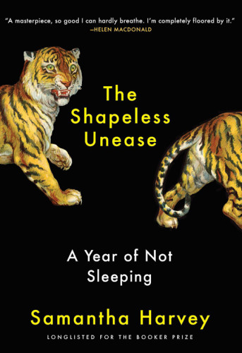The Shapeless Unease A Year Of Not Sleeping First Grove Atlantic Hardcover Edition Harvey