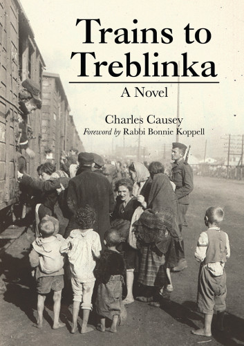 Trains To Treblinka A Novel Causey Charles