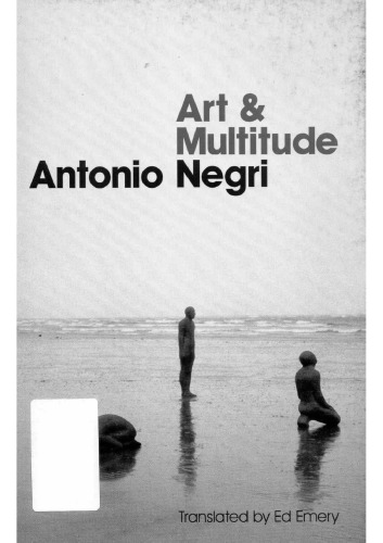 Art And Multitude Nine Letters On Art Followed By Metamorphoses Art And Immaterial Labour Antonio Negri