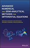 Advanced Numerical And Semianalytical Methods For Differential Equations Hardcover Snehashish Chakraverty