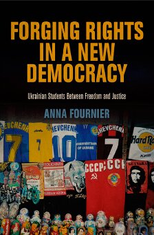 Forging Rights In A New Democracy Ukrainian Students Between Freedom And Justice Anna Fournier