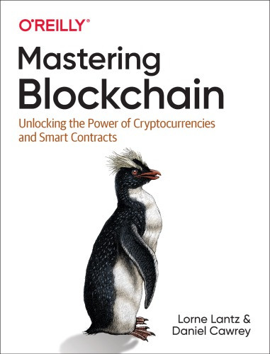 Mastering Blockchain Unlocking The Power Of Cryptocurrencies And Smart Contracts Lorne Lantz Daniel Cawrey