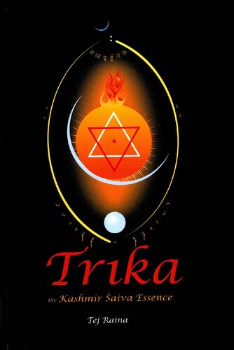 Trika The Kashmir Saiva Essence 1st Edition Tej Raina