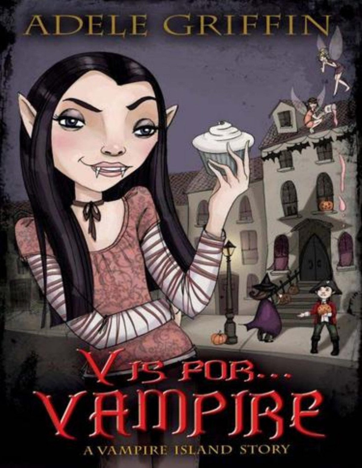 V Is For Vampire A Vampire Island Story Adele Griffin Griffin