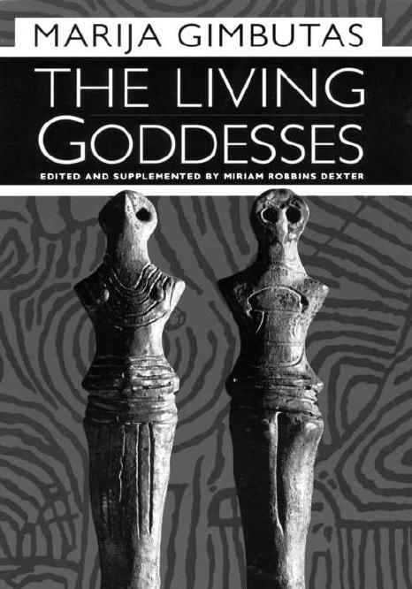 The Living Goddesses Marija Gimbutas