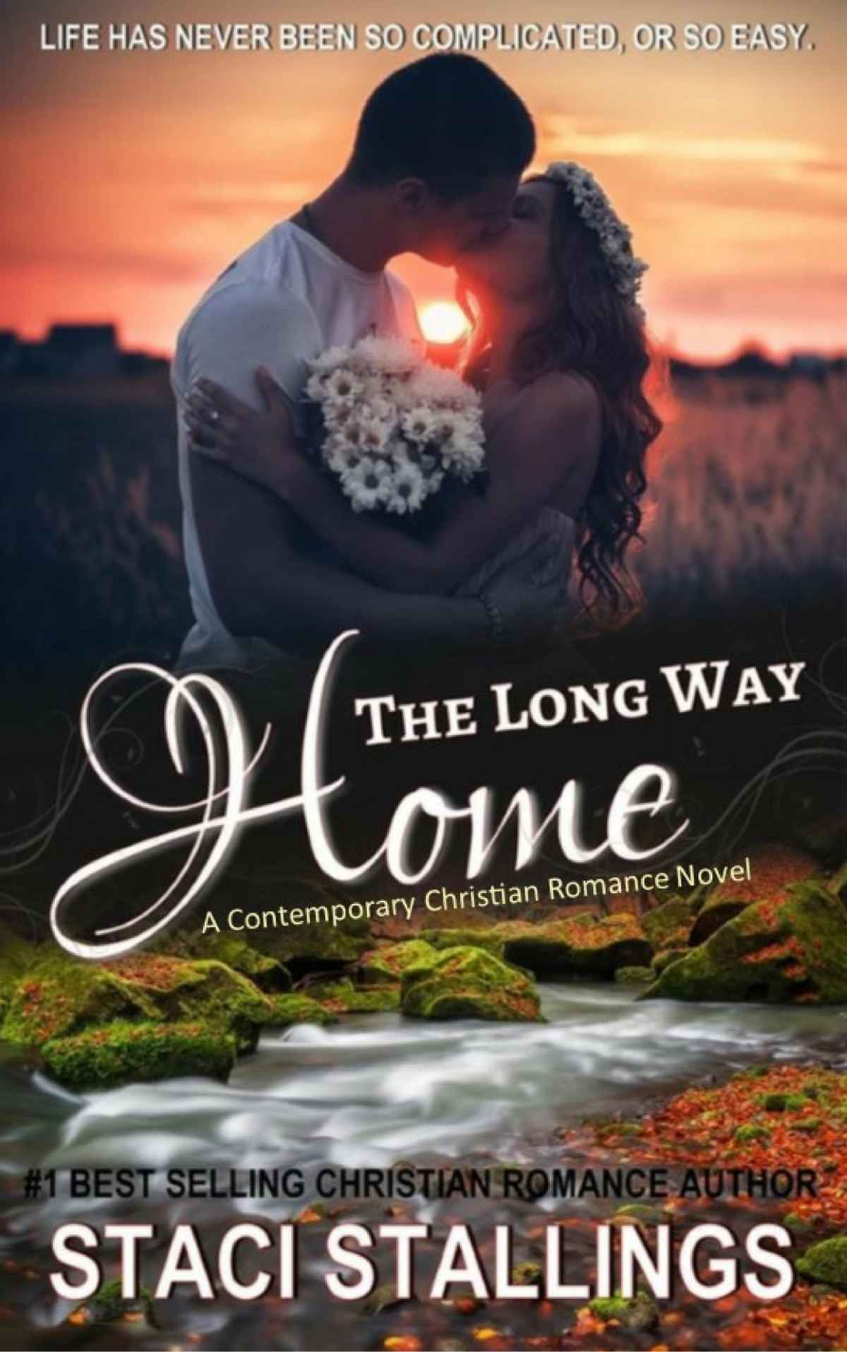 The Long Way Home A Contemporary Christian Romance Novel Staci Stallings Stallings