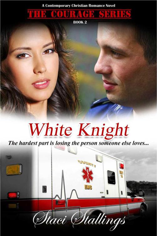White Knight A Contemporary Christian Romance Novel The Courage 2 Staci Stallings Stallings