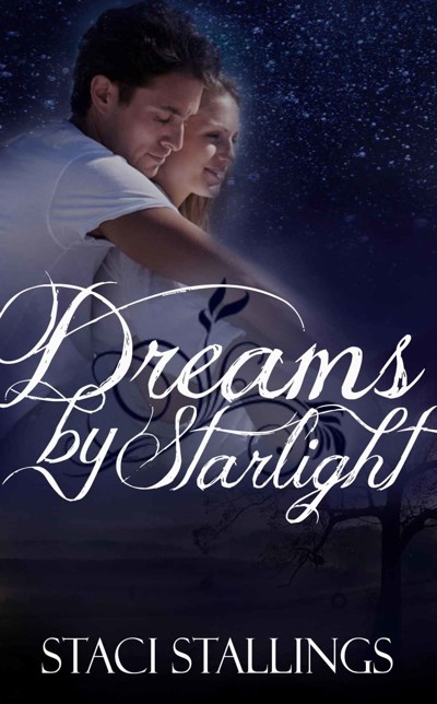 Dreams By Starlight A Contemporary Inspirational Romance Novel The Dreams 1 Staci Stallings Stallings