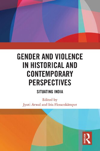Gender And Violence In Historical And Contemporary Perspectives Situating India 1st Edition Jyoti Atwal Editor