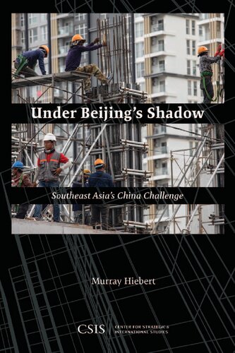 Under Beijings Shadow Southeast Asias China Challenge Murray Hiebert