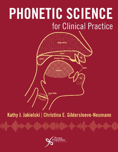 Phonetic Science For Clinical Practice 1st Edition Kathy J Jakielski