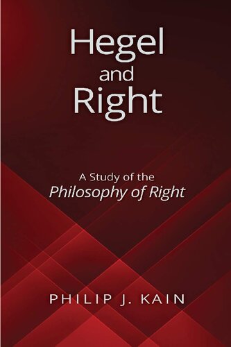 Hegel And Right A Study Of The Philosophy Of Right Philip J Kain