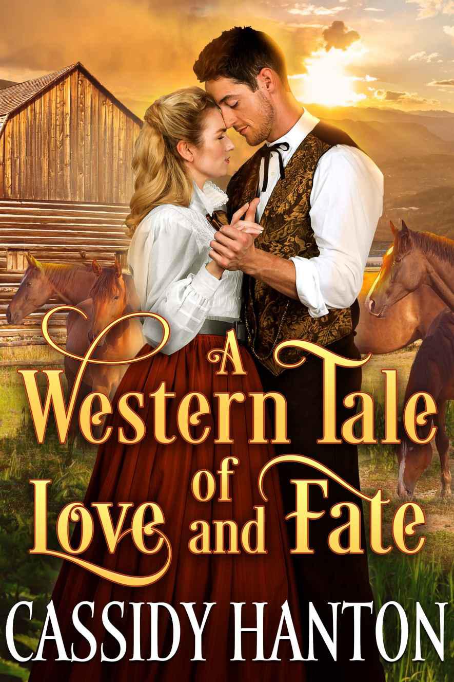 A Western Tale Of Love And Fate A Historical Western Romance Cassidy Hanton Hanton