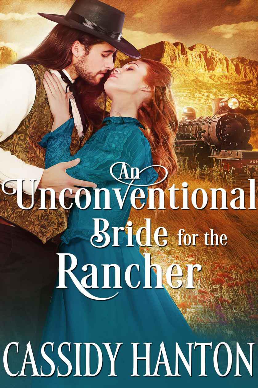 An Unconventional Bride For The Rancher A Historical Western Romance Cassidy Hanton Hanton