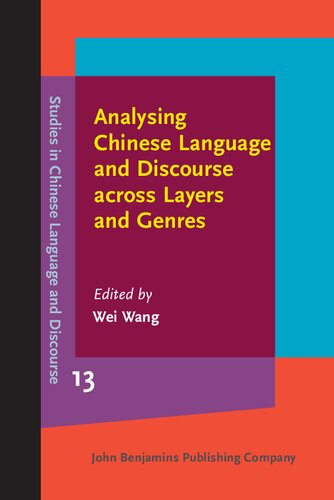 Analysing Chinese Language And Discourse Across Layers And Genres Wei Wang Editor