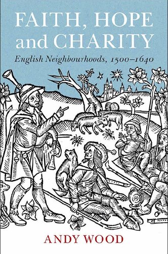 Faith Hope And Charity English Neighbourhoods 15001640 Andy Wood