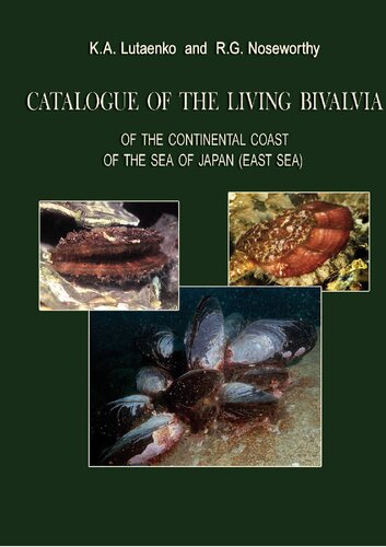 Catalogue Of The Living Bivalvia Of The Continental Coast Of The Sea Of Japan East Sea K A Lutaenko A R G Noseworthy