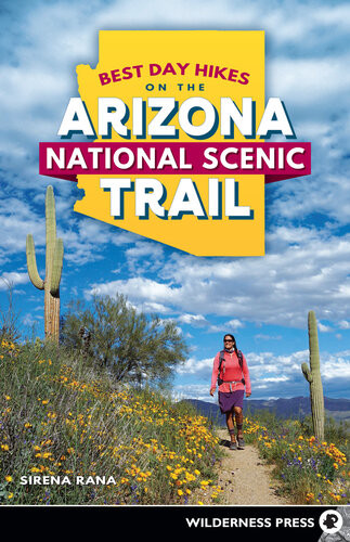 Best Day Hikes On The Arizona National Scenic Trail Sirena Rana Dufault