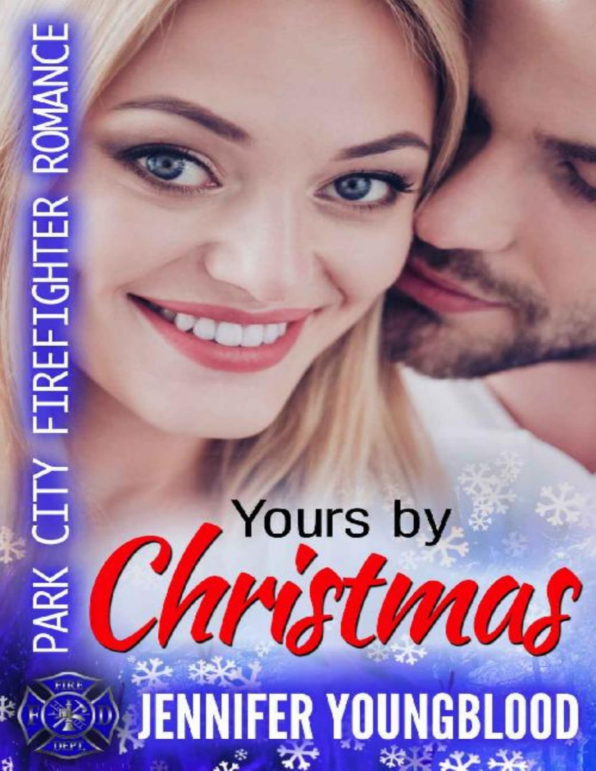 Yours By Christmas Park City Firefighter Romance Jennifer Youngblood Youngblood