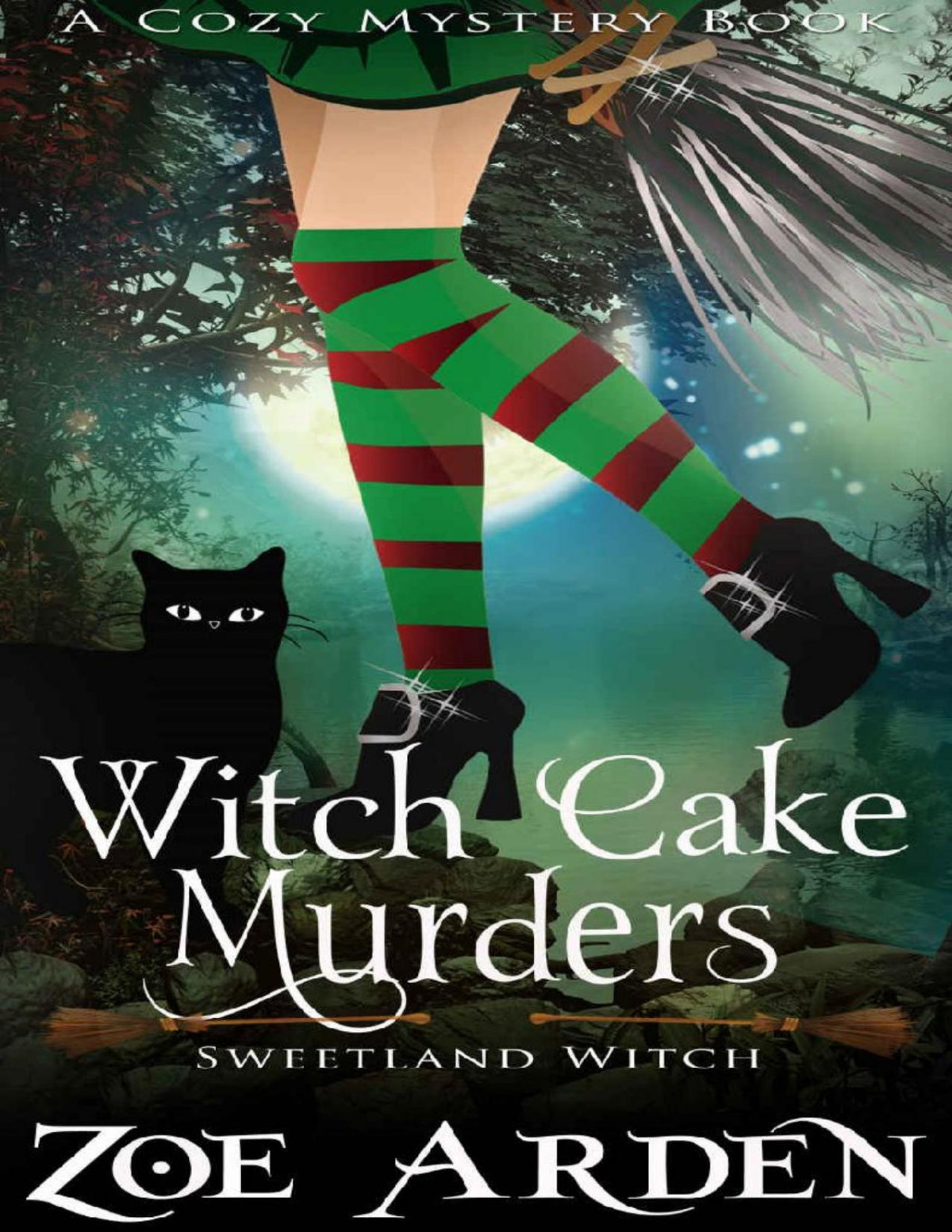 Witch Cake Murders A Cozy Mystery Book Sweetland Witch Zoe Arden Arden