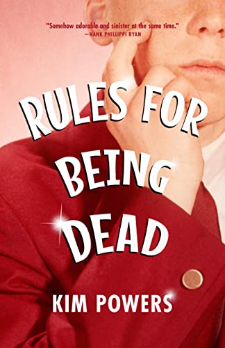 Rules For Being Dead 1st Edition Kim Powers