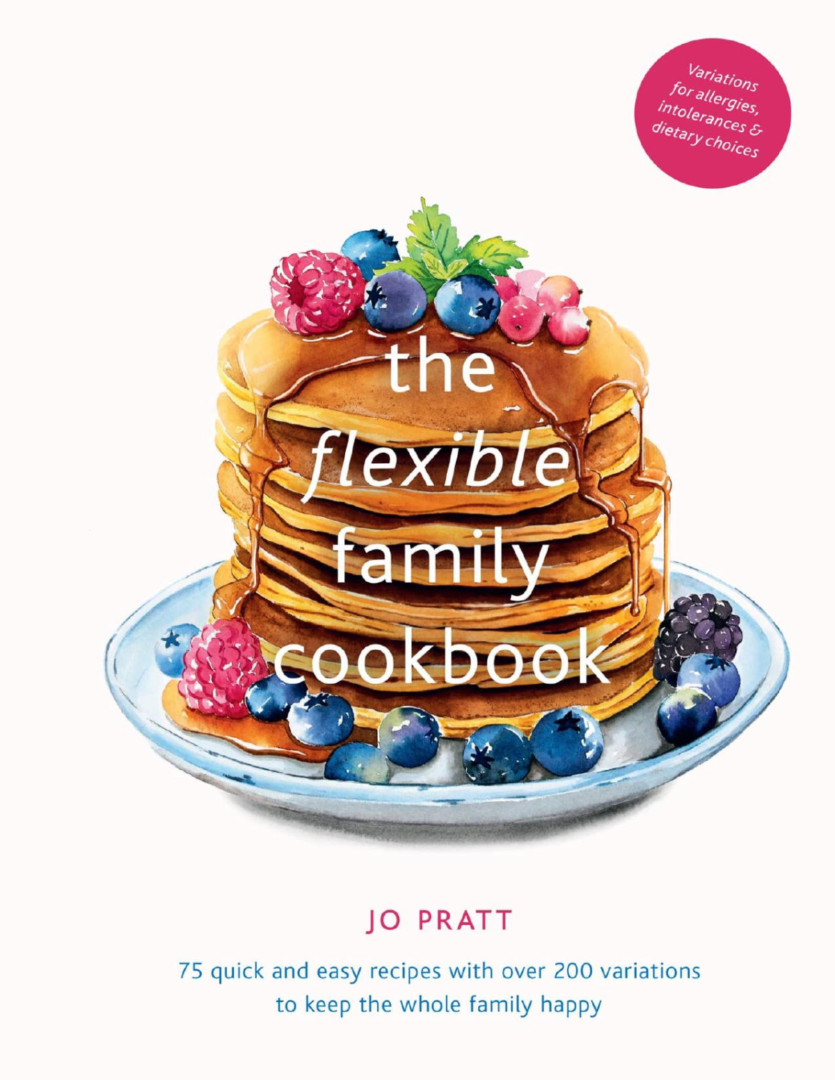 The Flexible Family Cookbook Jo Pratt