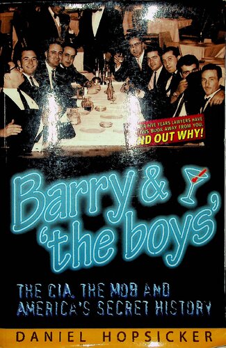 Barry The Boys The Cia The Mob And Americas Secret History Daniel Hopsicker