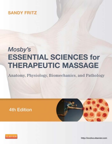 Mosbys Essential Sciences For Therapeutic Massage Anatomy Physiology Biomechanics And Pathology 4th Edition Sandy Fritz